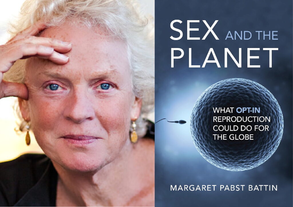 Peggy Battin, Sex and the Planet: What Opt-in Reproduction Could Do for the Globe